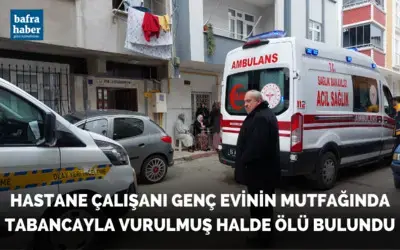 Hastane çalışanı genç evinin mutfağında tabancayla vurulmuş halde ölü bulundu