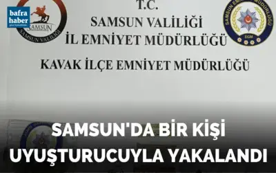 Samsun’da bir kişi uyuşturucuyla yakalandı