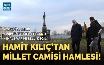 Hamit Kılıç’tan Millet Camisi Hamlesi!
