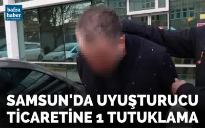 Samsun’da uyuşturucu ticaretine 1 tutuklama