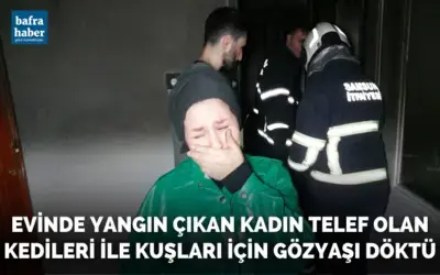 Evinde yangın çıkan kadın telef olan kedileri ile kuşları için gözyaşı döktü