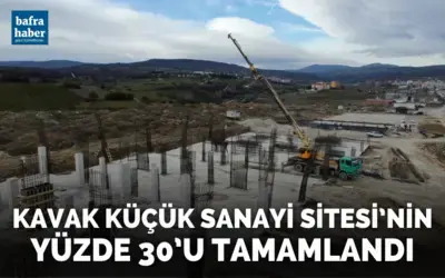 Kavak Küçük Sanayi Sitesi’nin yüzde 30’u tamamlandı