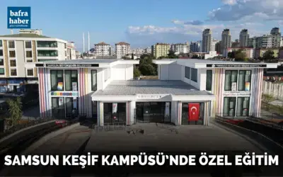 Samsun Keşif Kampüsü’nde özel eğitim