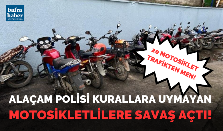 Alaçam polisi kurallara uymayan motosikletlilere savaş açtı!