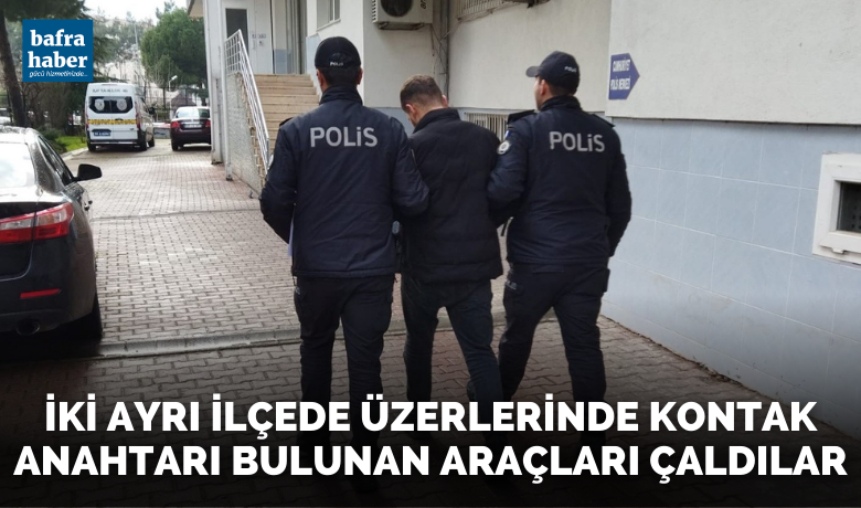 İki ayrı ilçede üzerlerindekontak anahtarı bulunan araçları çaldılar - Samsun’un 2 ayrı ilçesinde anahtarları üzerinde bırakılan 2 ayrı aracı çalan alkollü 2 kişi polis tarafından yakalandı.