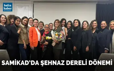 SAMİKAD’da Şehnaz Dereli dönemi
