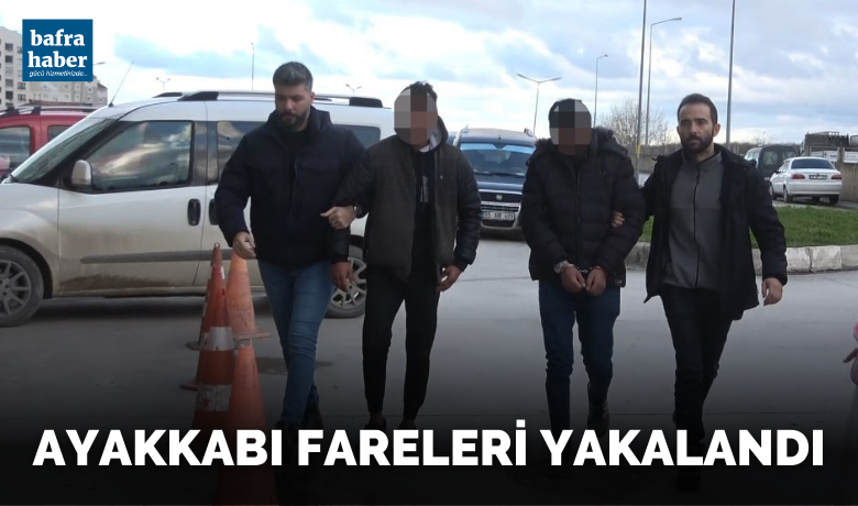 Ayakkabı fareleri yakalandı - Samsun’un Bafra ilçesinde pazardan ayakkabı çalan yabancı uyruklu 2 kişi yakalanarak gözaltına alındı.