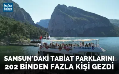 Samsun’daki tabiat parklarını 202 binden fazla kişi gezdi