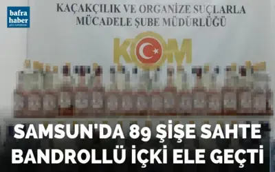 Samsun’da 89 şişe sahte bandrollü içki ele geçti