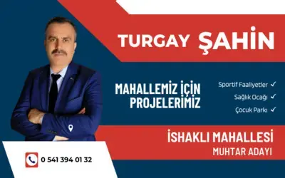İshaklı Mahallesi Muhtar Adayı Turgay Şahin