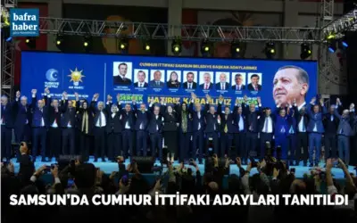 Samsun’da Cumhur İttifakı adayları tanıtıldı
