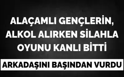 Alaçamlı gençlerin silahla oyunu kanlı bitti