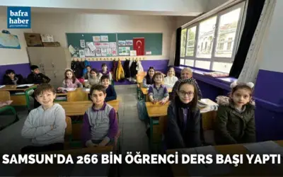 Samsun’da 266 bin öğrenci ders başı yaptı