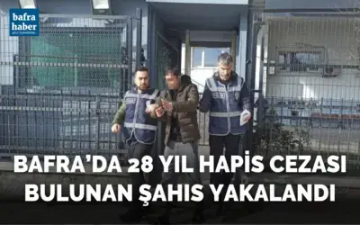 Bafra'da 28 yıl hapis cezası bulunan şahıs yakalandı