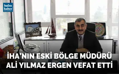 İha'nın Eski Bölge Müdürü Ali Yılmaz Ergen Hayatını Kaybetti
