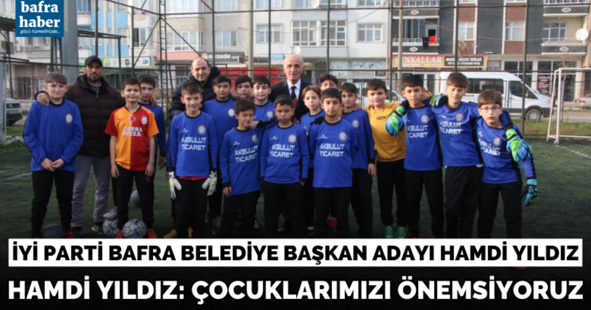 İyi Parti Belediye Başkanı Hamdi Yıldız: Çocuklarımızı Önemsiyoruz