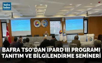 Bafra Tso’dan Ipard Iıı Programı Tanıtım Ve Bilgilendirme Semineri Gerçekleşti