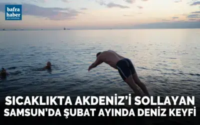Sıcaklıkta Akdeniz’i sollayan Samsun’da Şubat ayında deniz keyfi