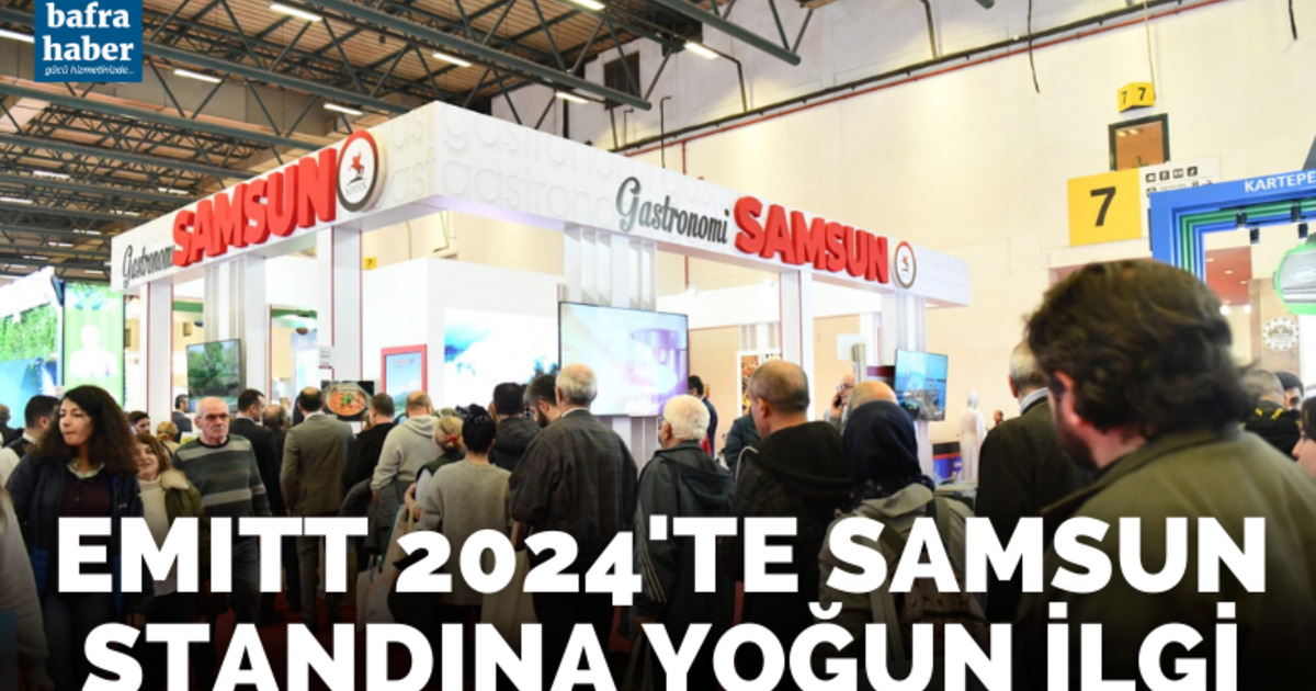 EMITT 2024’te Samsun standına yoğun ilgi