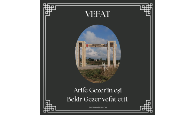 Bekir Gezer Vefat Etti  - Arife Gezer'in eşi Bekir Gezer vefat etti. 