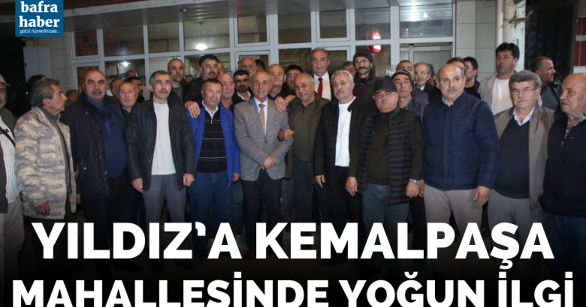 Yıldız’a Kemalpaşa Mahallesinde Yoğun İlgi