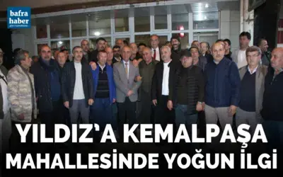 Yıldız’a Kemalpaşa Mahallesinde Yoğun İlgi