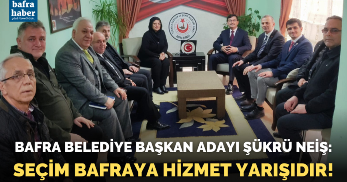Şükrü Neiş: Seçim Bafra'ya Hizmet Yarışıdır!
