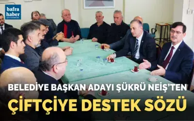 Şükrü Neiş’ten çiftçiye destek sözü