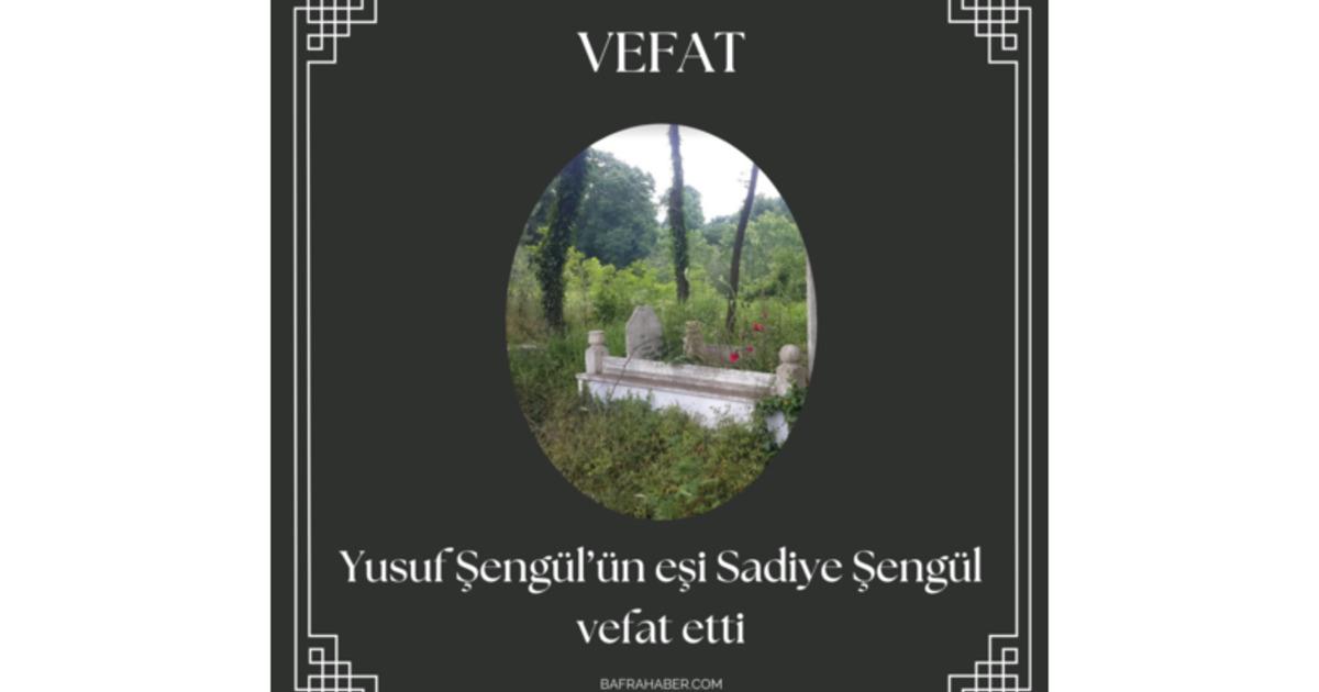 Sadiye Şengül Vefat Etti