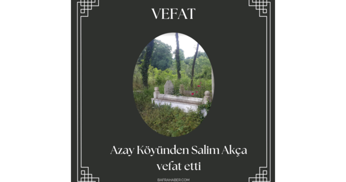 Salim Akça Vefat Etti