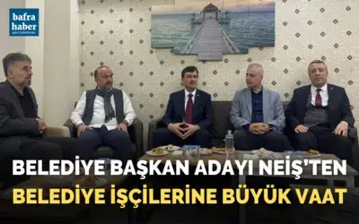 Belediye Başkan Adayı Şükrü Neiş’ten Belediye İşçilerine Büyük Vaat