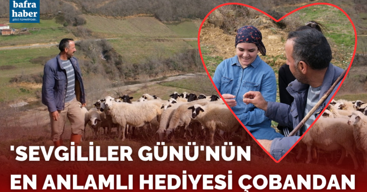 ’Sevgililer Günü’nün en anlamlı hediyesi çobandan