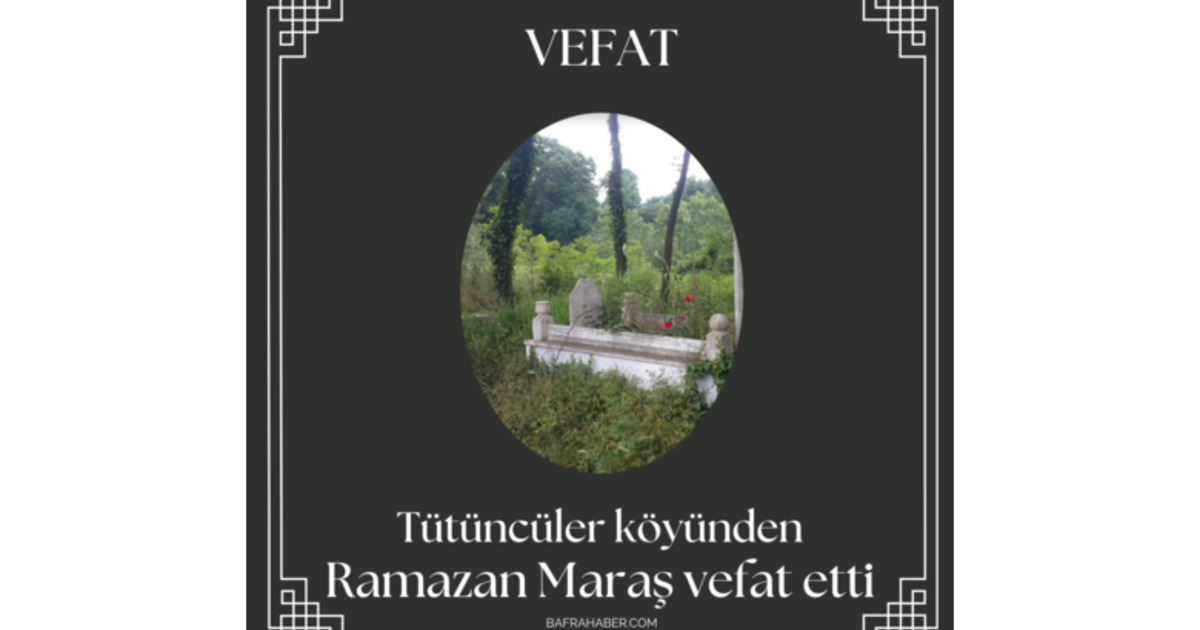 Ramazan Maraş Vefat Etti
