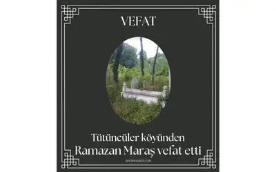 Ramazan Maraş Vefat Etti
