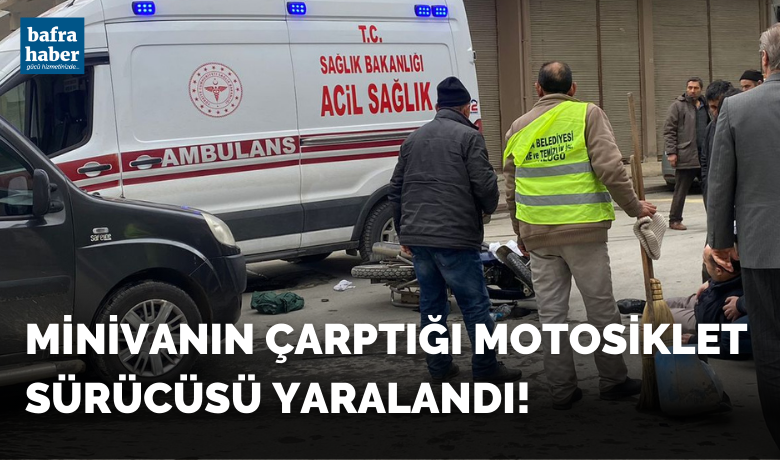 Minivanın Çarptığı Motosiklet Sürücüsü Yaralandı!
