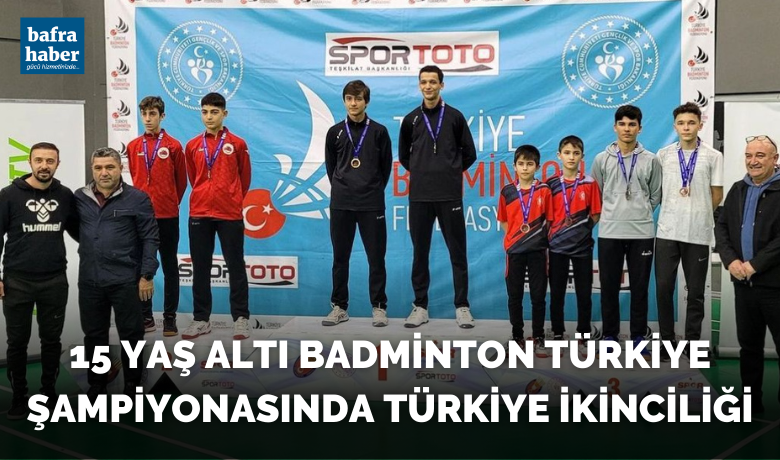 15 Yaş Altı Badminton Türkiye Şampiyonasında Türkiye İkinciliği 