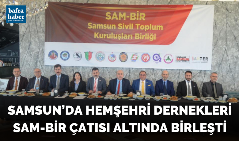 Samsun’da hemşehri dernekleriSAM-BİR çatısı altında birleşti - Samsun ve çevre illerde faaliyet gösteren hemşehri dernekleri, Samsun Sivil Toplum Kuruluşları Birliği (SAM-BİR) platformu çatısı altında bir araya geldi. Platformda 20 derneğin yanı sıra 2 federasyon da yer alıyor.