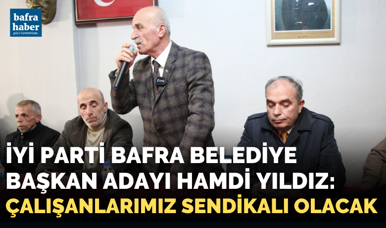 Hamdi Yıldız: Çalışanlarımız Sendikalı Olacak - İYİ Parti Bafra Belediye Başkan adayı Hamdi Yıldız, Tepecik ve Sarıçevre Mahallesi ziyaretinde halkla buluşarak, “Belediye Çalışanlarının hakları için sendikalı olmanın önünü açacağız.” dedi.