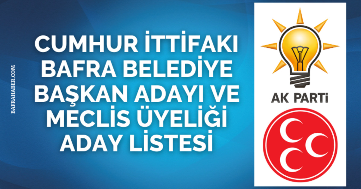 Cumhur ittifakı Bafra Belediye Meclis üyesi listesi teslim edildi