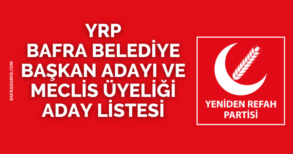 YRP Bafra Belediye Meclis üyesi listesi teslim edildi