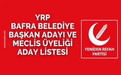 YRP Bafra Belediye Meclis üyesi listesi teslim edildi