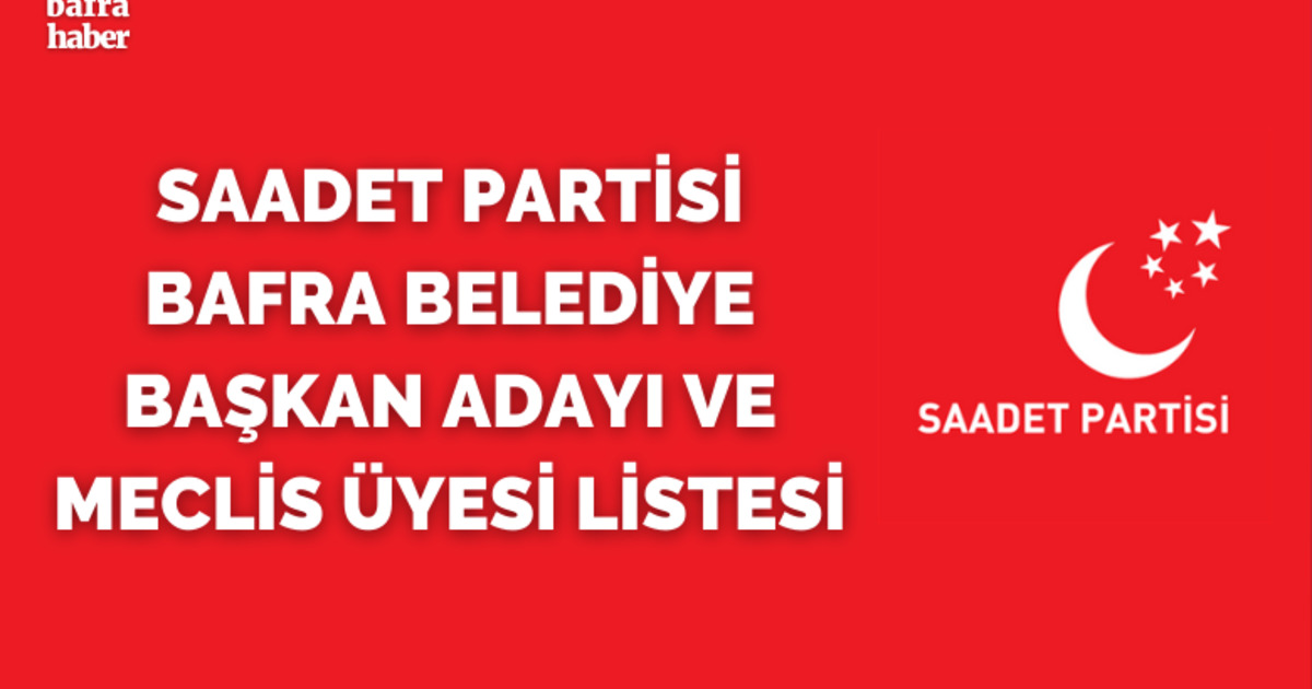 Saadet Partisi Meclis Üyesi Listesi