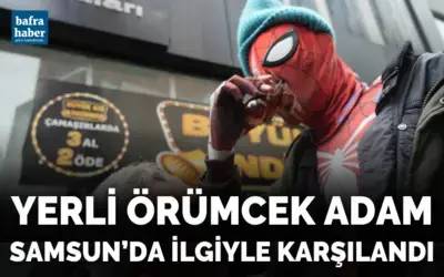 Yerli Örümcek Adam Samsun’da ilgiyle karşılandı