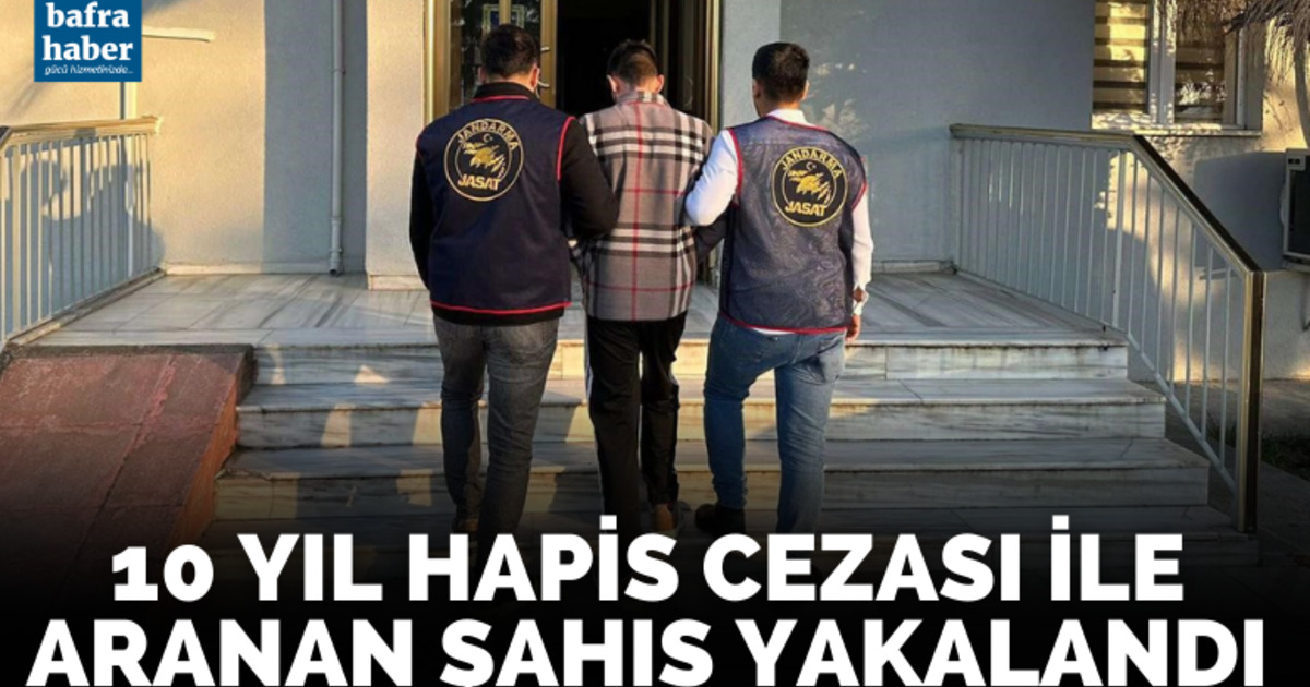 19 Mayıs'ta 10 yıl hapis cezası ile aranan şahıs yakalandı