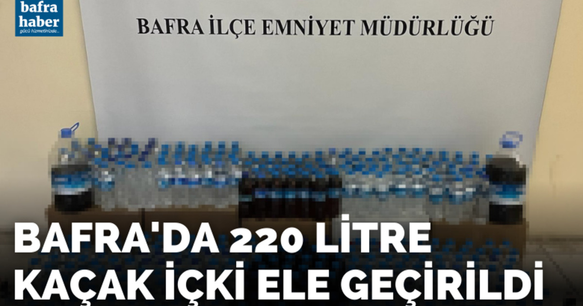 Bafra’da 220 litre kaçak içki ele geçirildi