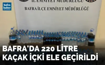 Bafra’da 220 litre kaçak içki ele geçirildi