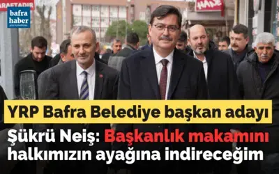 Şükrü Neiş: Başkanlık Makamını Halkımızın Ayağına İndireceğim