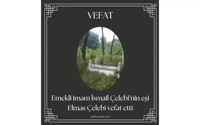 Elmas Çelebi Vefat Etti
