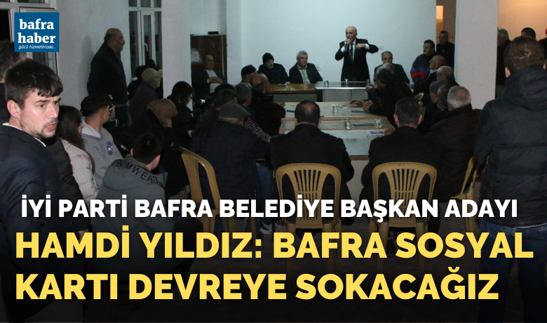 Hamdi Yıldız: Bafra Sosyal Kartı Devreye Sokacağız - İYİ Parti Bafra Belediye Başkan Adayı Hamdi Yıldız, Elifli Köyünde vatandaşlara seslenerek, İhtiyaç sahibi vatandaşlar için “Bafra Sosyal Kart’ ile aylık destekleme sağlayacağız.” dedi. 