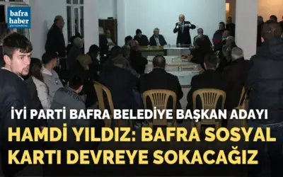 Hamdi Yıldız: Bafra Sosyal Kartı Devreye Sokacağız